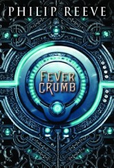 Fever Crumb by Philip Reeve cover