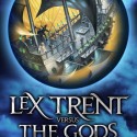 Lex Trent Versus the Gods by Alex Bell cover