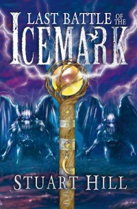 Last Battle of the Icemark by Stuart Hill cover