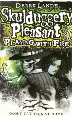 Skulduggery Pleasant: Playing With Fire cover