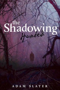 The Shadowing: Hunted by Adam Slater