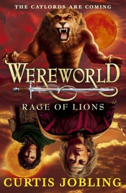 Wereworld: Rage of Lions by Curtis Jobling cover