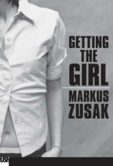 Getting the Girl by Markus Zusak cover