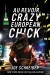 Au Revoir, Crazy European Chick by Joe Schreiber cover
