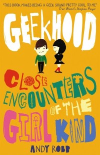 Geekhood: Close Encounters of the Third Kind by Andy Robb cover