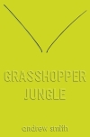 Grasshopper Jungle by Andrew Smith cover
