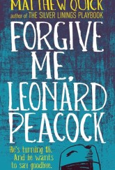 Forgive Me, Leonard Peacock by Matthew Quick cover