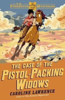 The Case of the Pistol Packing Widows by Caroline Lawrence UK cover