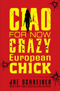Ciao for Now Crazy European Chick