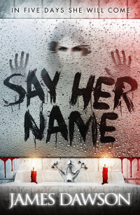 Say Her Name by James Dawson cover