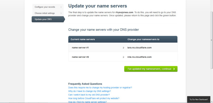 The last step is to change your nameservers with your domain name company. It’s quite easy and if you’re not sure how to do this with your company, you should be able to find a tutorial with them or use their support. 