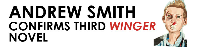 Andrew Smith confirms Third Winger novel (winger 3)