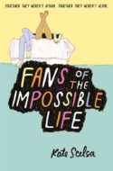 Fans of the Impossible Life by Kate Scelsa cover