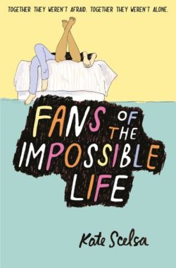 Fans of the Impossible Life by Kate Scelsa cover