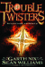 Troubletwisters by Garth Nix and Sean Williams cover