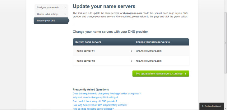 The last step is to change your nameservers with your domain name company. It’s quite easy and if you’re not sure how to do this with your company, you should be able to find a tutorial with them or use their support.